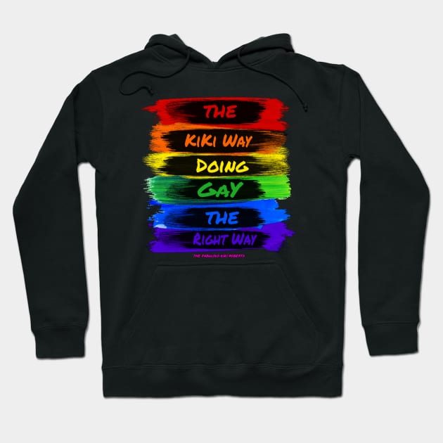 Gay KiKi Way Hoodie by The Fabulous KiKi Roberts 